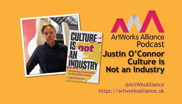 Justin O’Connor interviewed on the ArtWorks Alliance Podcast